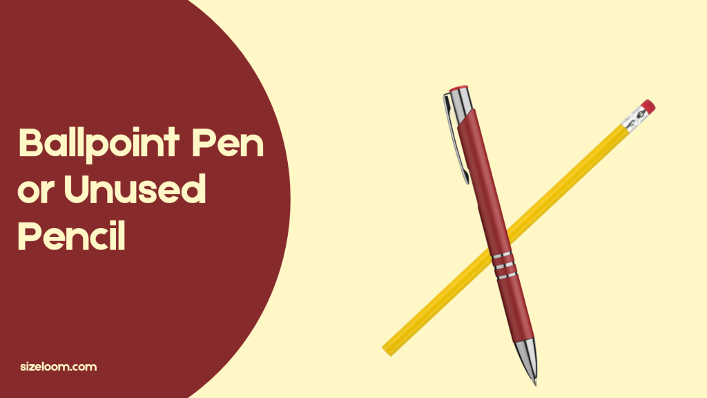 Ballpoint Pen or Unused Pencil