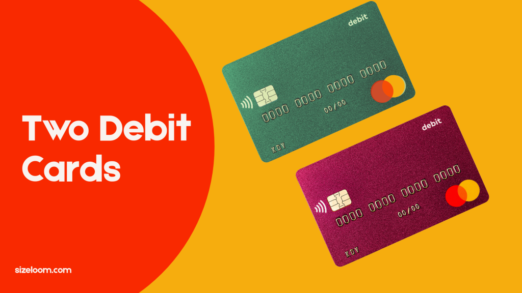 Two Debit Cards
