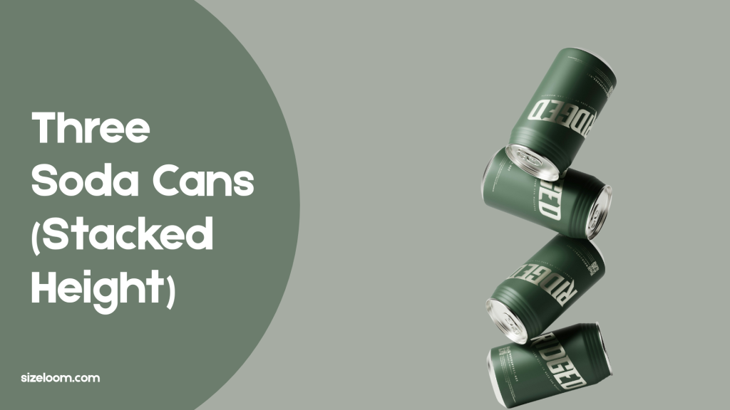 Three Soda Cans (Stacked Height)
