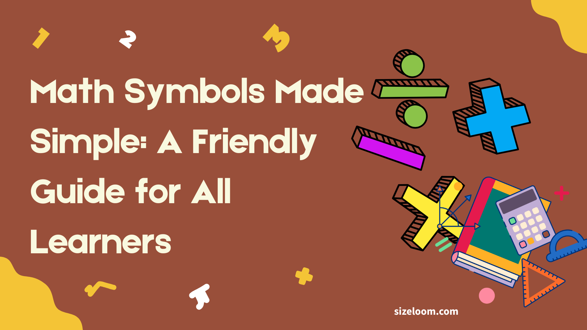 Math Symbols Made Simple: A Friendly Guide for All Learners