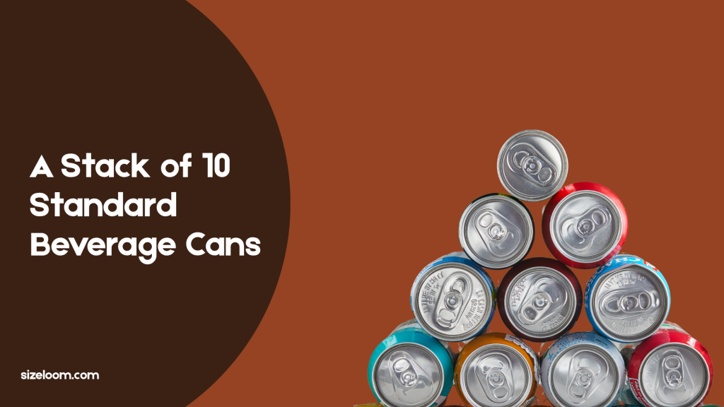 A Stack of 10 Standard Beverage Cans