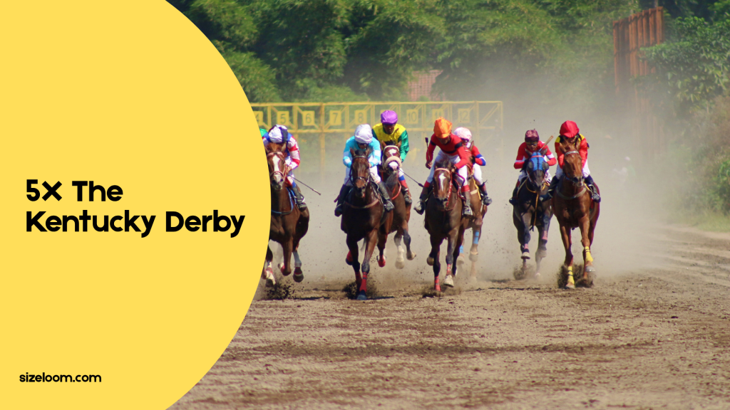 5X The Kentucky Derby