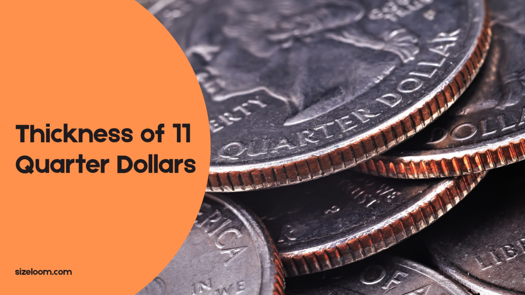 Thickness of 11 Quarter Dollars
