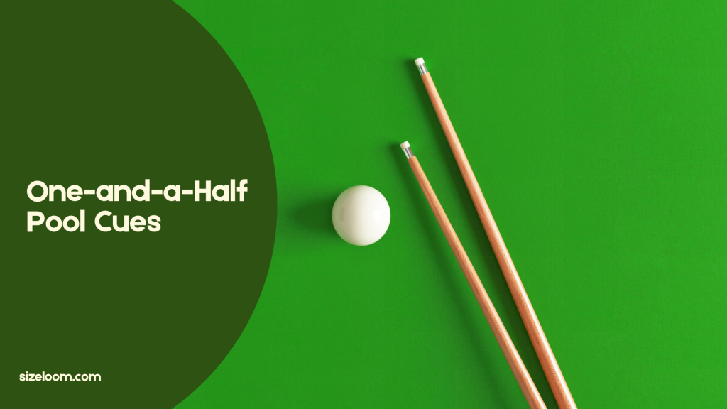 One-and-a-Half Pool Cues