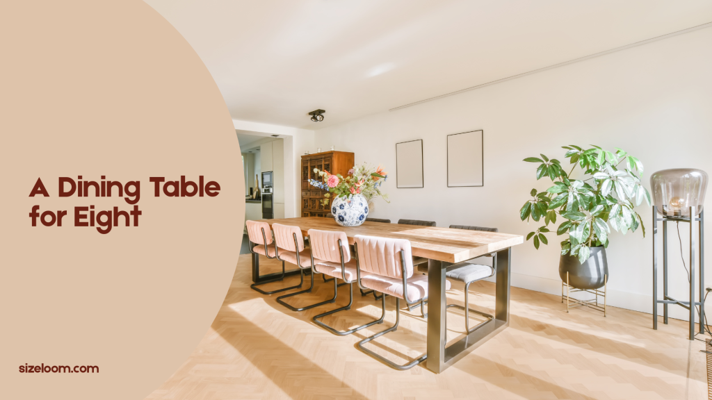 A Dining Table for Eight