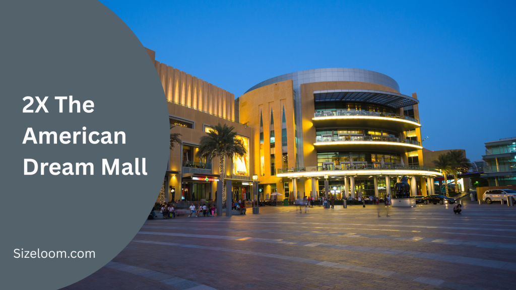 2X The American Dream Mall