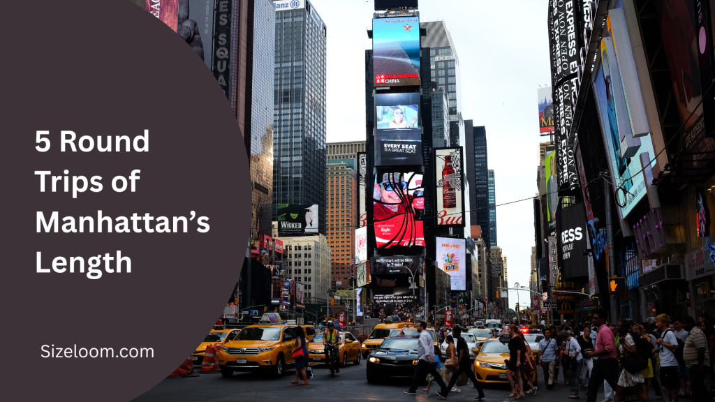 5 Round Trips of Manhattan’s Length