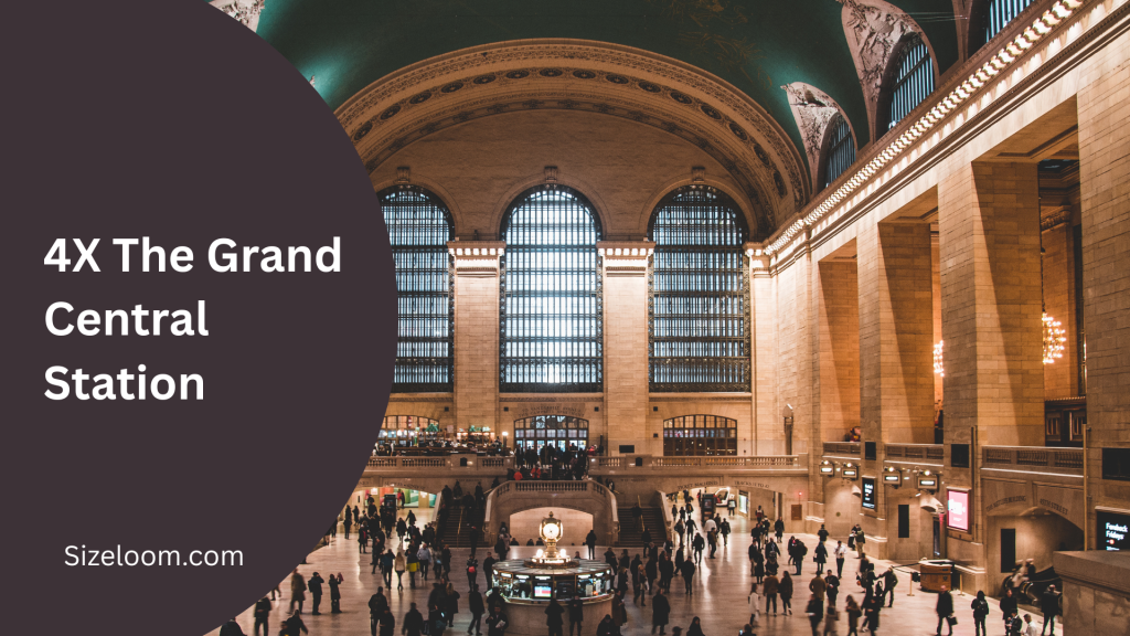 4X The Grand Central Station
