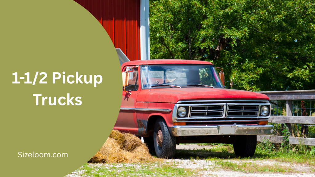 1-1/2 Pickup Trucks