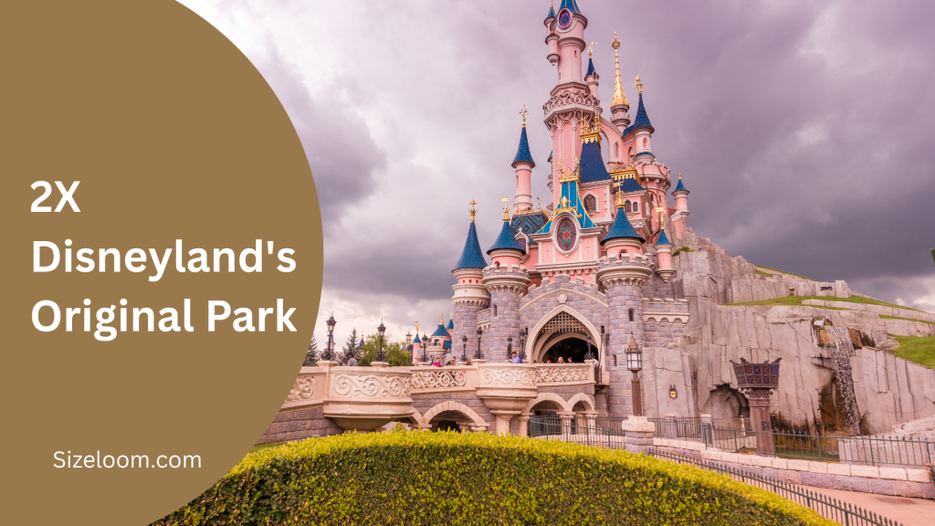 2X Disneyland's Original Park